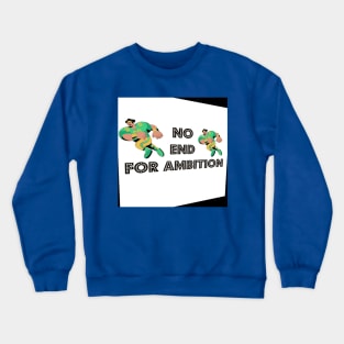 No End ambition Crewneck Sweatshirt